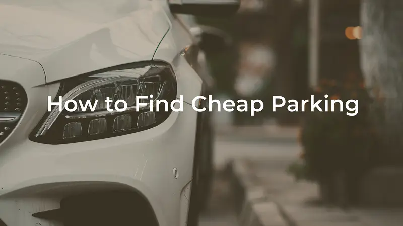 How to Find Cheap Parking