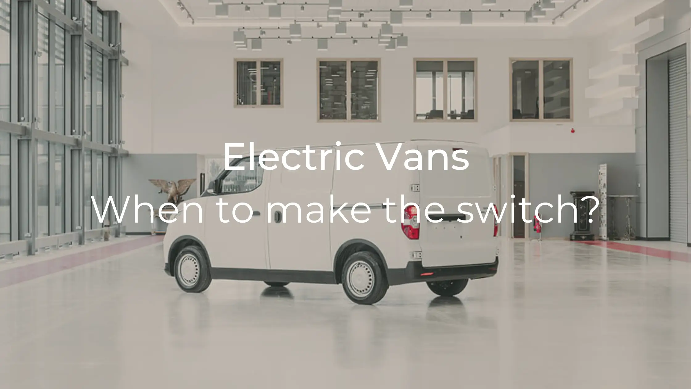 Electric Van Revolution - When to consider?